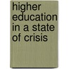 Higher Education In A State Of Crisis door Roccio M. Teixeira