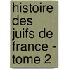 Histoire Des Juifs De France - Tome 2 door Philippe Bourdrel