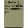 Histoire Du Bas-Empire: En Commen Ant door Charles Lebeau