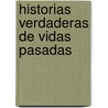 Historias Verdaderas de Vidas Pasadas door Roy Stemman
