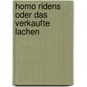 Homo Ridens Oder Das Verkaufte Lachen door Tim Wersig