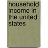 Household Income In The United States door John McBrewster