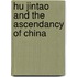 Hu Jintao And The Ascendancy Of China