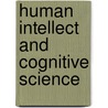 Human Intellect And Cognitive Science door Morton Wagman