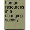 Human Resources In A Changing Society door Lloyd C. Williams