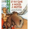 If You Give A Moose A Muffin Big Book door Laura Joffe Numeroff