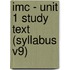 Imc - Unit 1 Study Text (Syllabus V9)