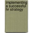 Implementing A Successful Hr Strategy