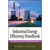 Industrial Energy Efficiency Handbook door Kenneth E. Bannister
