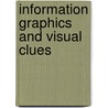 Information Graphics And Visual Clues door Stephanie Skirvin