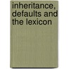 Inheritance, Defaults And The Lexicon door E.J. Briscoe