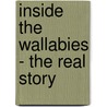 Inside The Wallabies - The Real Story by Greg Growden