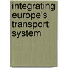 Integrating Europe's Transport System by Wolfgang Roth