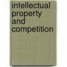 Intellectual Property And Competition door Michael Carrier