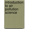 Introduction To Air Pollution Science door Robert N. Phalen