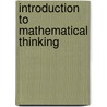 Introduction To Mathematical Thinking by William J. Gilbert