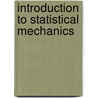 Introduction To Statistical Mechanics door John Dirk Walecka