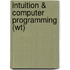Intuition & Computer Programming (Wt)