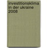 Investitionsklima In Der Ukraine 2008 door Grabau-Kultur-Stiftung Halle (Hrsg ).