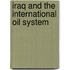 Iraq And The International Oil System