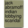 Jack Abramoff Indian Lobbying Scandal door Frederic P. Miller