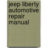 Jeep Liberty Automotive Repair Manual by Tim Imhoff
