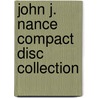 John J. Nance Compact Disc Collection by John J. Nance