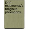 John Macmurray's Religious Philosophy by Esther Mcintosh