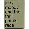 Judy Moody and the Thrill Points Race door Megan McDonald