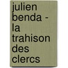 Julien Benda - La Trahison Des Clercs door Birgit Lonnemann