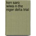 Ken Saro Wiwa-N-The Niger Delta Trial