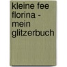 Kleine Fee Florina - Mein Glitzerbuch door Diane Ashmore