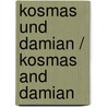 Kosmas Und Damian / Kosmas and Damian door Ludwig Ludwig Deubner