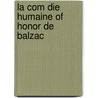 La Com Die Humaine of Honor de Balzac door Prescott Wormeley Katharine