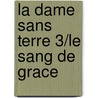 La Dame Sans Terre 3/Le Sang De Grace door Andrea H. Japp