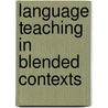 Language Teaching In Blended Contexts by Margaret Nicolson
