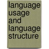 Language Usage and Language Structure by Unknown