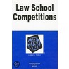 Law School Competitions in a Nutshell by Larry L. Teply