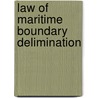 Law of Maritime Boundary Delimination door Alex G. Oude Elferink