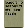 Leadership Lessons Of Abraham Lincoln door Abraham Lincoln
