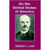 Lenin On The United States Of America door Vladimir Ilê¹Ich Lenin