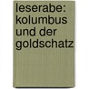Leserabe: Kolumbus Und Der Goldschatz by Fabian Lenk