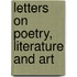 Letters on Poetry, Literature and Art