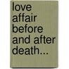 Love Affair Before And After Death... door Shelley Wickabrod
