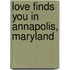 Love Finds You in Annapolis, Maryland