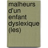 Malheurs D'Un Enfant Dyslexique (Les) door Gisele Plantier