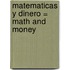 Matematicas y Dinero = Math and Money