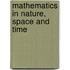 Mathematics In Nature, Space And Time