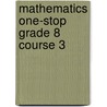 Mathematics One-stop Grade 8 Course 3 by Kennedy