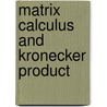 Matrix Calculus And Kronecker Product by Yorick Hardy